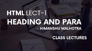Master HTML Basics: Understanding Headings and Paragraphs | HTML Lect 1 Explained for SEO Success!