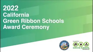 2022 California Green Ribbon Schools Award Ceremony