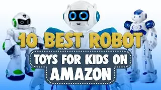 10 лучших игрушек-роботов для детей на Amazon! - ПОТРЯСАЮЩИЕ НОВЫЕ ИГРУШКИ-РОБОТЫ 2022 ГОДА!!!