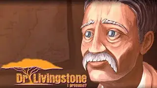 КОНЕЦ | Dr Livingstone, I Presume? #6