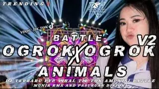 DJ BATTLE OGROK OGROK V2 X ANIMALS BAS PADAT TJAP JOTOS || PASURUAN DISJOKI AND MUNIR RMX 