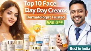 Top 10 Best Face Day Creams in India | Dermatologist Trusted Day Creams with SPF