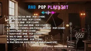 RnB Pop Covers Playlist 🎶 | SABIHIN MO NA, OVERDRIVE & KANIT PA