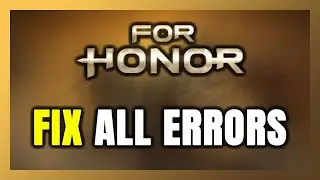 How to FIX FOR HONOR All Errors