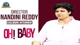 Director Nandini Reddy Exclusive Interview About Oh Baby Movie | Samantha | NTV Entertainment