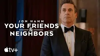 Your Friends & Neighbors Season 1 | Official Trailer 🔥April 11🔥APPLE TV+ Jon Hamm | Amanda Peet