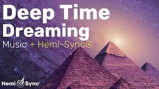 Deep Time Dreaming, Part 2 | Mystical Music with Shamanic Drumming & Hemi-Sync Frequencies #binaural