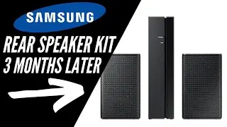 Samsung Wireless Rear Speaker Kit 3 Months Later