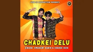 CHADKEI DELU