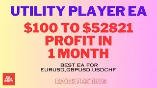 Utility Player EA Forex MT4 Robot $100 To $52821 Profit In 1 Month | Best forex robots
