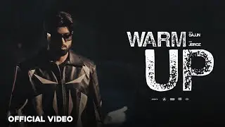 WARM UP (Official Music Video) Sajjn | New Punjabi Song 2025