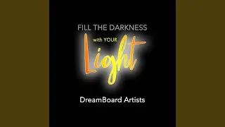 Fill The Darkness With Your Light