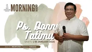 MORNING WORSHIP | PS. DONNY TATIMU  | 18 JANUARI 2025 | LIGHTHOUSE OF PRAYER AND WORSHIP