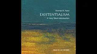 Existentialism: A Very Short Introduction by Thomas Flynn | Full Audiobook