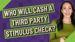 Who will cash a third party stimulus check?
