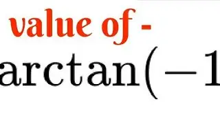 value of arctan(-1) #shorts #trigonometry #arcfunctions #hislerism