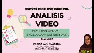 DEMONSTRASI KONTENSTUAL MODUL 3.2 - PEMIMPIN DALAM PENGELOLAAN SUMBER DAYA-ANALISIS VIDEO- FARISA AM