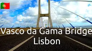 🇵🇹 Vasco da Gama Bridge, Lisbon, Portugal 2020 midday