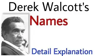 Names by Derek Walcott | Line by line Explanation in Hindi | Summary in Hindi