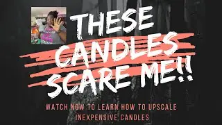 Let’s Make These Candles Look More High End!!!