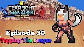 На вершине лиги! | Teamfight Manager NG+ | Эпизод 30