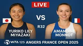 Yuriko Lily Miyazaki Vs Amandine Monnot | LIVE R32 | WTA 125 ANGERS FRANCE OPEN 2025