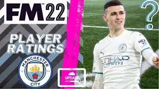FM22 | MANCHESTER CITY | UPDATED | PLAYER RATINGS | #FM22 #Footballmanager2022