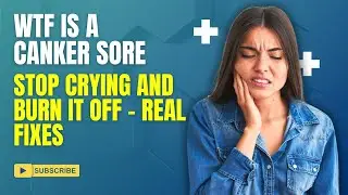 WTF Is A Canker Sore? Stop Crying and Burn It Off &ndash; Real Fixes, No TikTok Bullsh*t&rdquo;