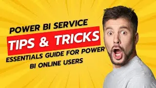 Power BI Service Tips & Tricks | Essential Guide for Power BI Online Users