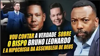 BISPO BRUNO LEONARDO E A HIPOCRISIA DA ASSEMBLEIA DE DEUS | PR. CARLOS EDUARDO