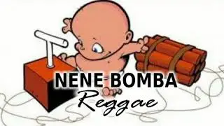 NENE BOMBA REGGAE