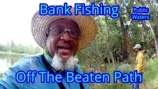 Bank Fishing - Bluegill Fishing - Fishing Off The Beaten Trail