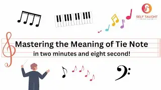 Music Theory Lesson 6: Mastering the meaning of tie note in two minutes and eight seconds!