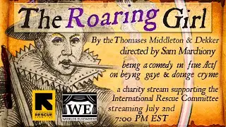The Roaring Girl by Thomas Middleton & Thomas Dekker -- Charity Stream