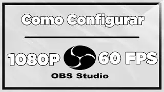 OBS Studio - Como Configurar para grabar pantalla a 1080p 60 FPS Full HD