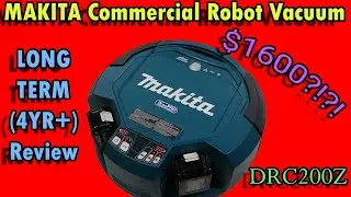 Makita Robotic Vacuum - DRC200Z - Commercial BotVac - 4+ years of daily use - How has it held up?