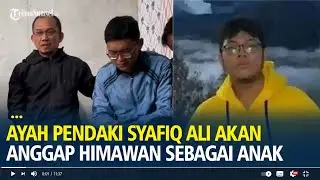 Momen Pertemuan Ayah Syafiq Ridhan Ali Razan dengan Himawan, Bakal Anggap Sebagai Anak
