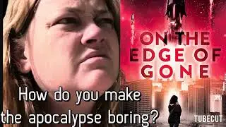 On the Edge of Gone is on the edge of a plot