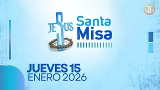 LA SANTA MISA | 15 DE ENERO DE 2026