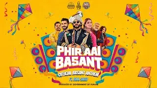 Phir Aai Basant | Official Basant Anthem 2026 | #PHIRAAIBASANT