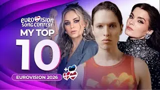 Eurovision 2026 | My Top 10 (NEW: 🇩🇰🇪🇪🇱🇻)