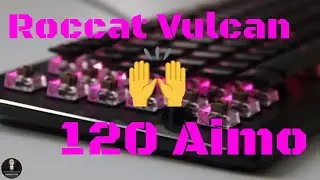 Roccat Vulcan 120 AIMO | Testujemy legendę