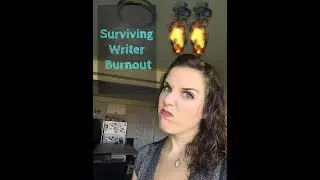 Surviving Writer Burnout