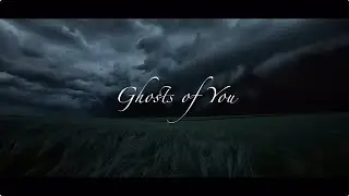[Emotional Metalcore] Ghosts of You