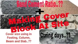 Making cover block at site|| sand cement ratio,Curing days,Cover for footing, Column, Beam, and slab