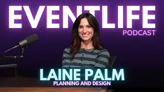 Laine Palm Planning and Design: Event Life Podcast #031