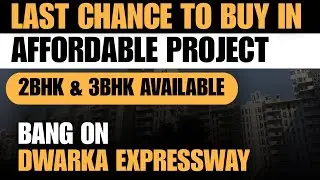 New Launch Affordable project in Gurgaon || 2BHK & 3BHK Available || Dwarka Expressway