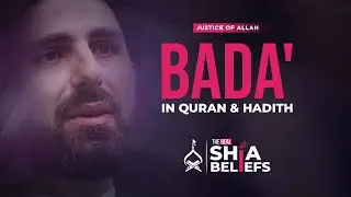 Proof of Bada' in Quran & Hadith | ep 30 | The Real Shia Beliefs