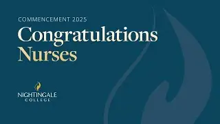 Nightingale College Commencement Ceremony - Fall 2025