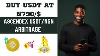 BUY USDT AT BANK RATE N790/$ | AscendEx USDT/NGN ARBITRAGE| EARN 50K INSTANTLY ✓